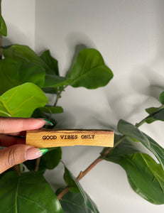 Good Vibes Palo Santo